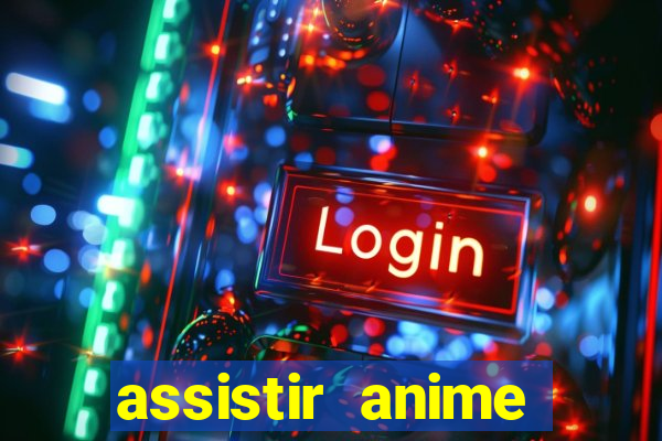 assistir anime online dublado